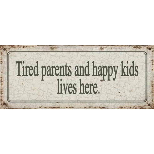 Emaljeskilt. Tired parents & happy kids....