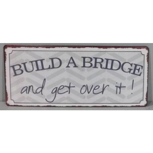 Emaljeskilt. Build a bridge...