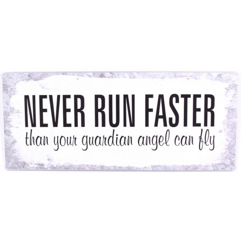 Emaljeskilt med tekst. Never run faster....