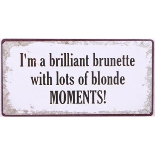 Magnet med tekst.  I'm a brilliant brunette with lots of blonde moments!
