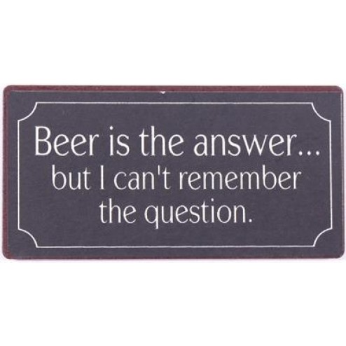 Magnet med tekst. Beer is the answer…
