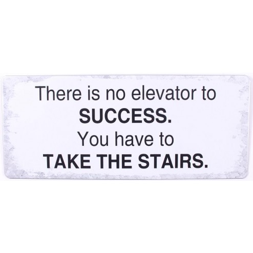 Emaljeskilt. There is no elevator to success…