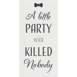 Magnet med tekst. A little party never killed nobody