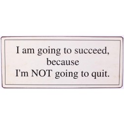 Emaljeskilt med tekst. I am going to succeed because...