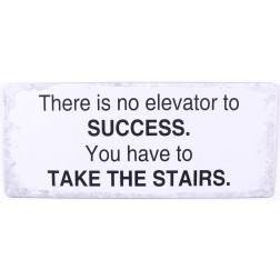 Emaljeskilt. There is no elevator to success…