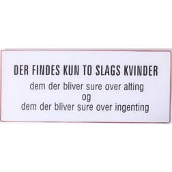 Magnet med tekst.Der findes kun 2 slags kvinder