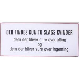 Magnet med tekst.Der findes kun 2 slags kvinder